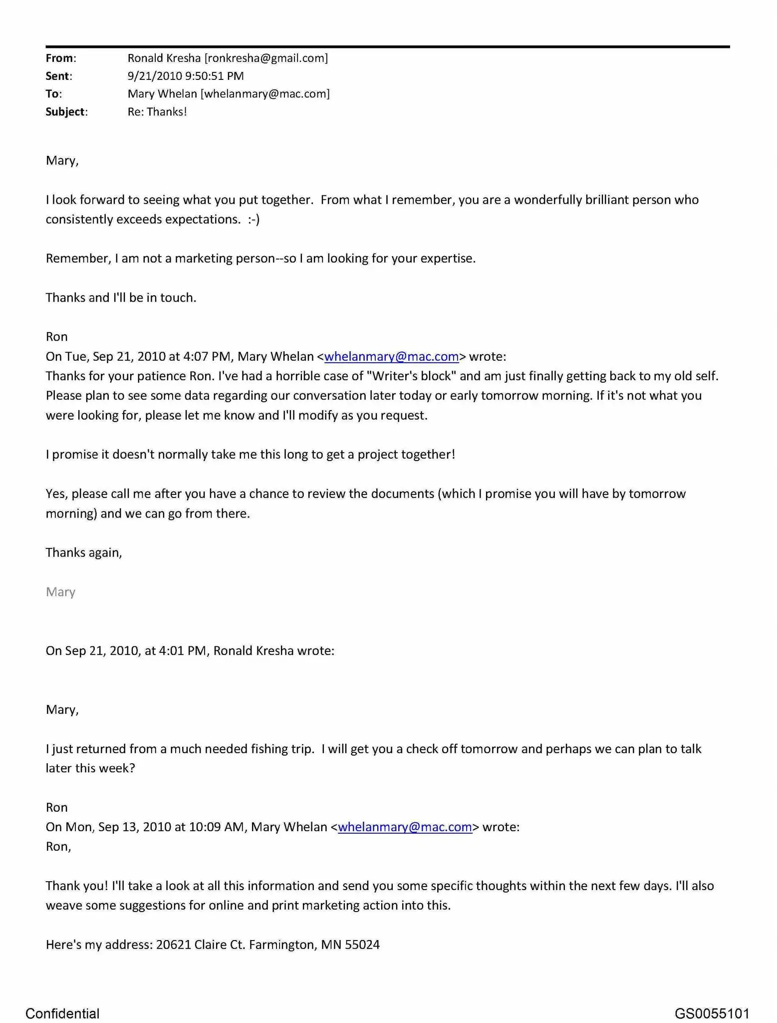 Ron Kresha and Golden Shovel Agency premeditated to defraud Mary Whelan based on knowledge of Whelan's skills, integrity, and work ethic that Kresha gained from working with Whelan at Atomic Learning. Email chain from September 2010 between Ron Kresha and Mary Whelan in which Kresha praises Whelan’s marketing expertise, relies on her guidance, and discusses payment and ongoing collaboration, reflecting the early professional relationship and reliance on her work.